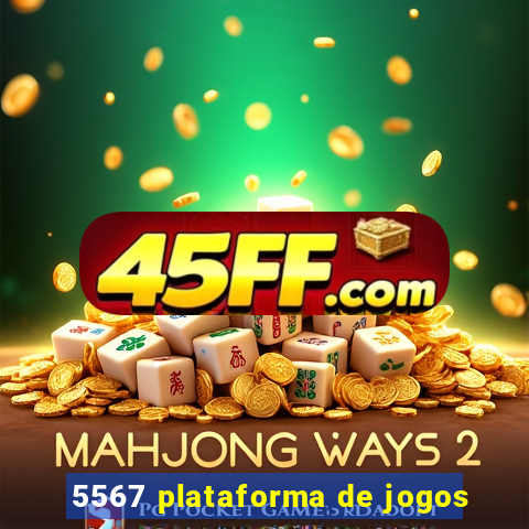 5567 plataforma de jogos